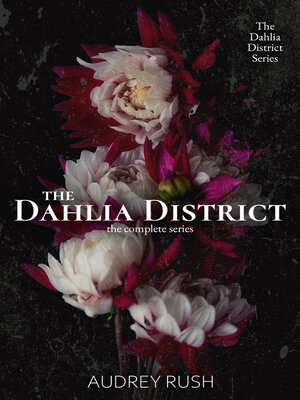 cover image of The Dahlia District: The Complete Series